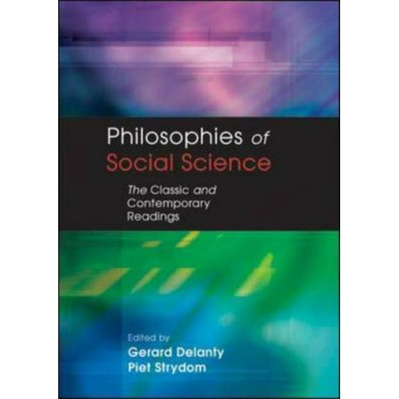 Philosophies of Social Science: The Classic and Contemporary Readings, (Paperback)