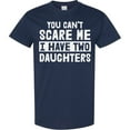 thumbnail image 3 of Inktastic You Can't Scare Me I Have Two Daughters T-Shirt, 3 of 5