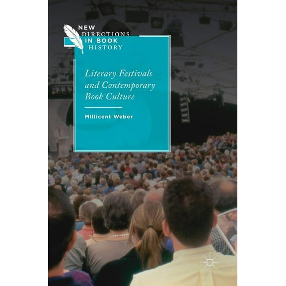 New Directions in Book History Literary Festivals and Contemporary Book Culture, (Hardcover)