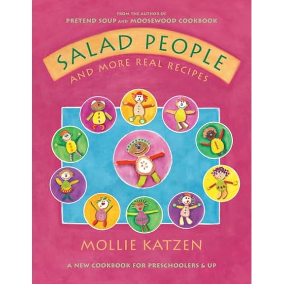 Pre-Owned Salad People and More Real Recipes: A New Cookbook for Preschoolers and Up (Hardcover) by Mollie Katzen