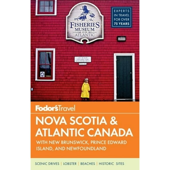 Pre-Owned Fodor's Nova Scotia & Atlantic Canada: With New Brunswick, Prince Edward Island, and (Paperback 9780804142038) by Fodor's Travel Guides