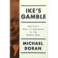 thumbnail image 1 of Pre-Owned Ike's Gamble: America's Rise to Dominance in the Middle East (Hardcover) 1451697759 9781451697759, 1 of 1