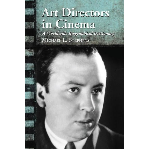 Art Directors in Cinema: A Worldwide Biographical Dictionary (Paperback)