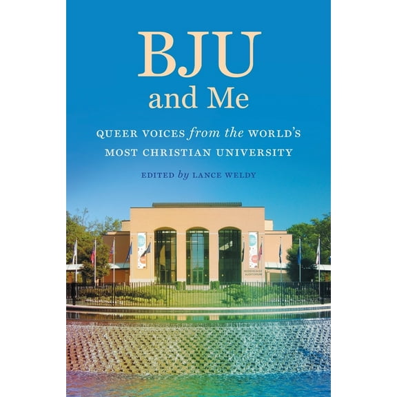 Bju and Me: Queer Voices from the World's Most Christian University, (Paperback)