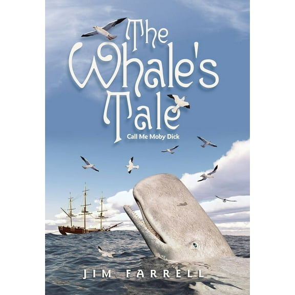The Whale's Tale: Call Me Moby Dick, (Hardcover)