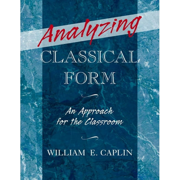 Analyzing Classical Form: An Approach for the Classroom, (Paperback)