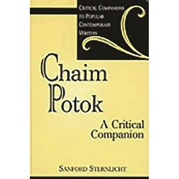 Critical Companions to Popular Contempor Chaim Potok: A Critical Companion, (Hardcover)