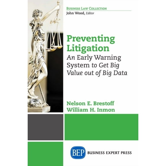 Preventing Litigation: An Early Warning System to Get Big Value Out of Big Data