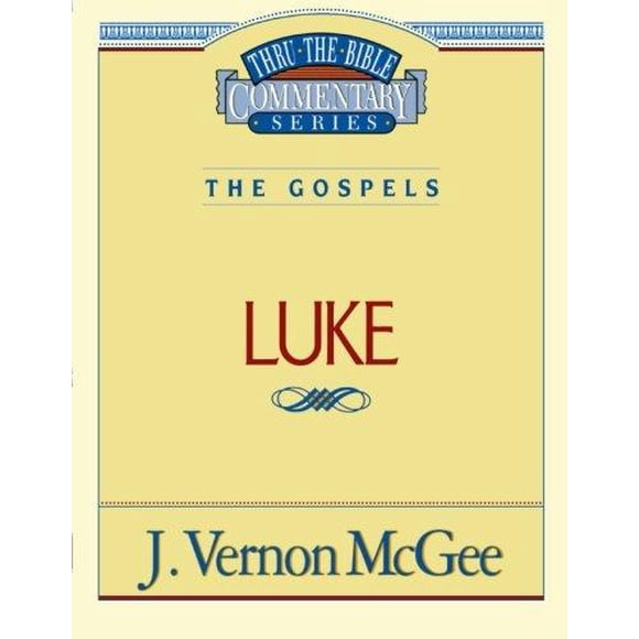J. Vernon McGee: Luke