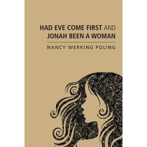 Had Eve Come First and Jonah Been a Woman (Hardcover)