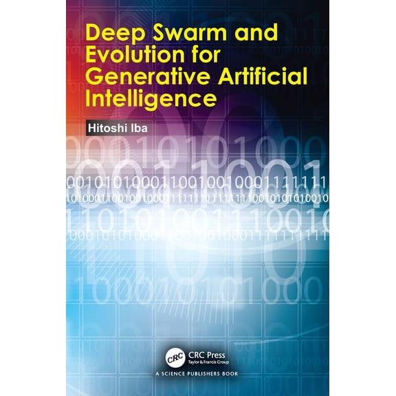 Deep Swarm and Evolution for Generative Artificial Intelligence, (Hardcover)