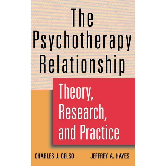 The Psychotherapy Relationship, (Hardcover)