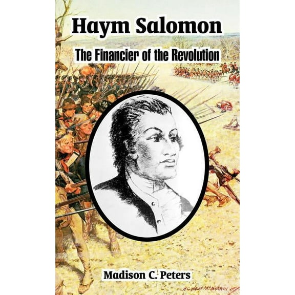 Haym Salomon: The Financier of the Revolution (Paperback)