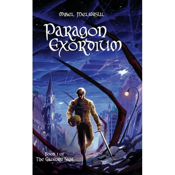 The Galvorn Saga Paragon Exordium, Book 1, (Hardcover)