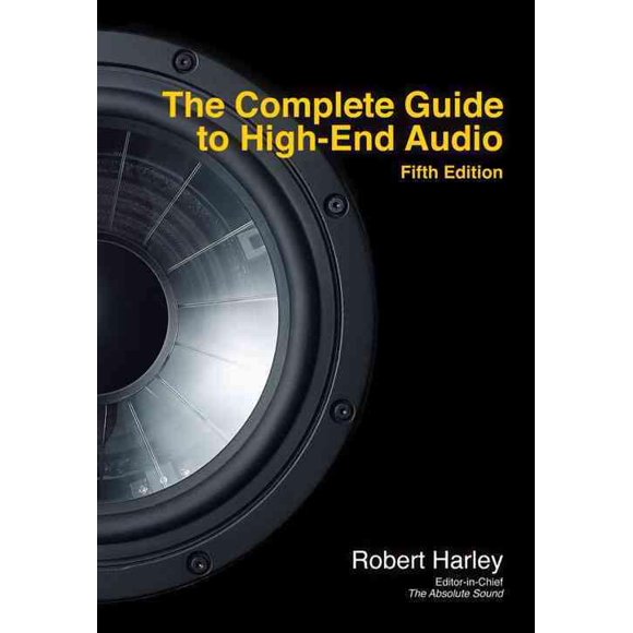 Complete Guide to High-end Audio, Robert Harley Paperback