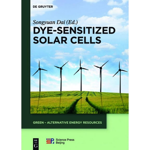 Green - Alternative Energy Resources Dye-Sensitized Solar Cells, Book 7, (Hardcover)