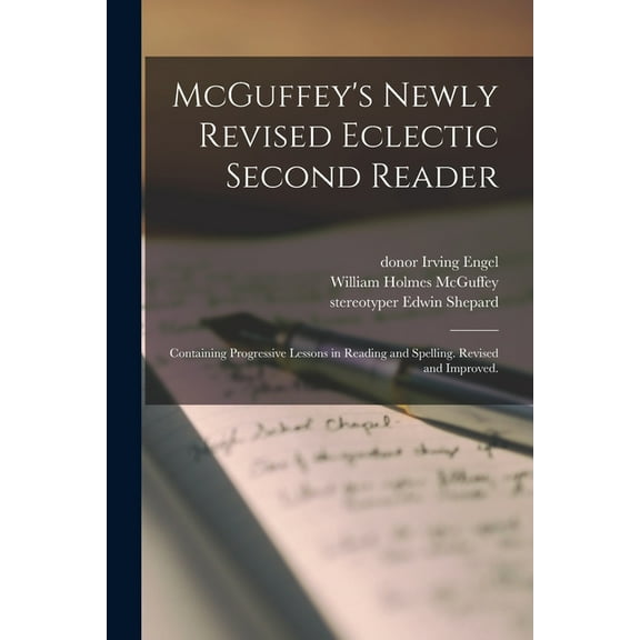 McGuffey's Newly Revised Eclectic Second Reader : Containing Progressive Lessons in Reading and Spelling. Revised and Improved. (Paperback)