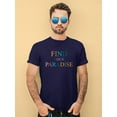 thumbnail image 2 of Find Your Paradise Colorful T-Shirt Men -Image by Shutterstock, Male XX-Large, 2 of 4