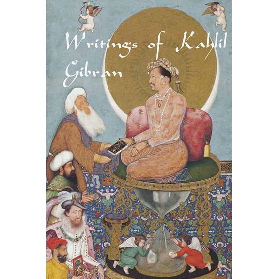 Writings of Kahlil Gibran: The Prophet, The Madman, The Wanderer, and Others, (Paperback)