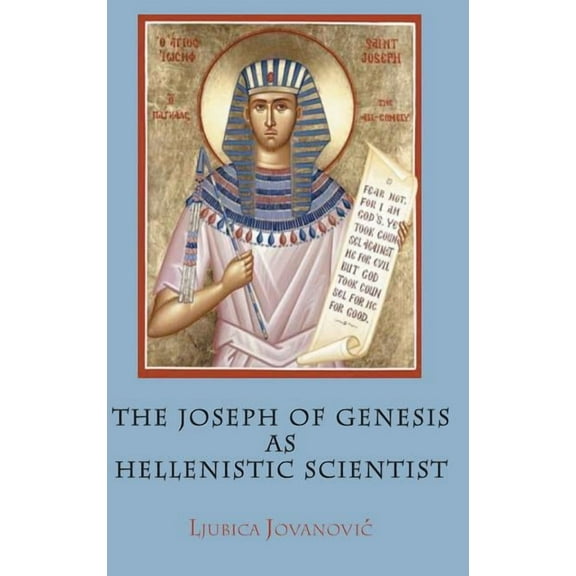 Hebrew Bible Monographs: The Joseph of Genesis as Hellenistic Scientist (Hardcover)