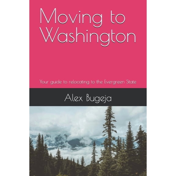 USA Moving Guides Moving to Washington: Your guide to relocating to the Evergreen State, Book 15, (Paperback)