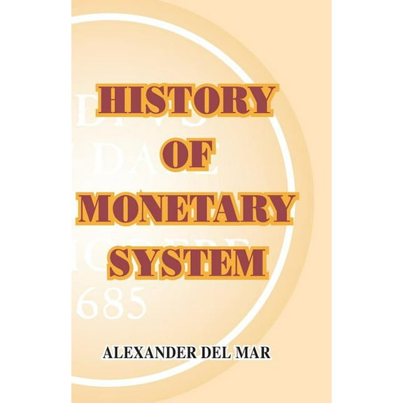 History of Monetary Systems (Paperback)