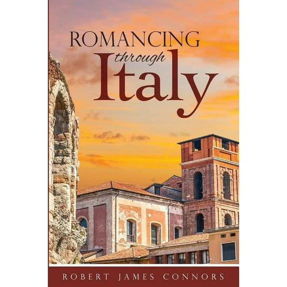Romancing Through Italy, (Paperback)