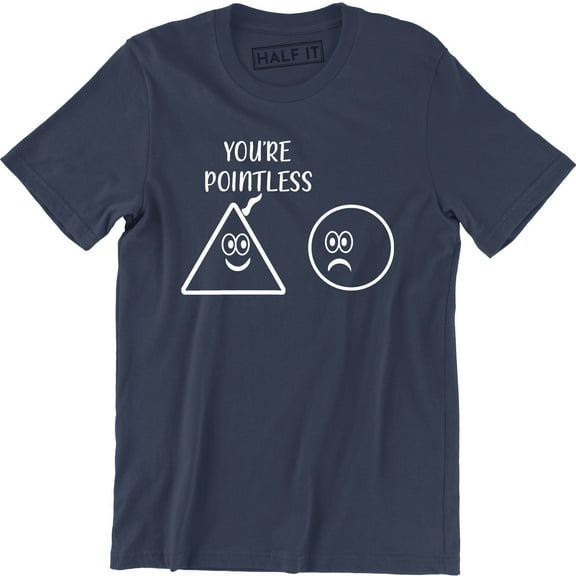 You're Pointless - Triangle And Circle Funny School Teacher Math Men's T-Shirt