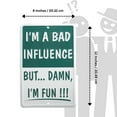 thumbnail image 5 of I'm A Bad Influence But I'm Fun Sign Funny Metal Wall Art For Man Cave Garage Dorm Room Decor, 5 of 7