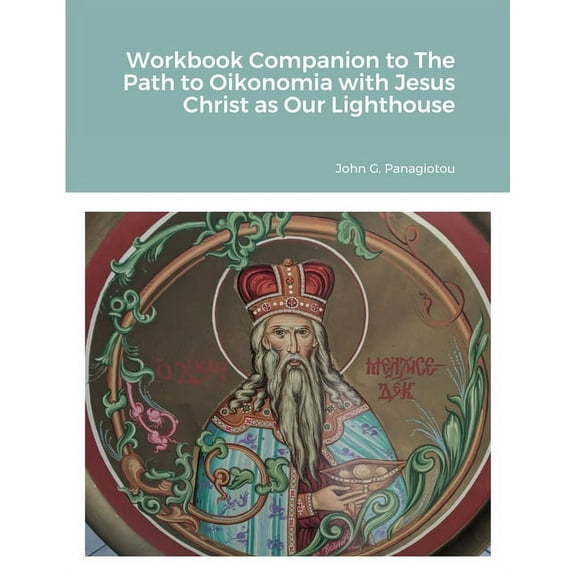 Workbook Companion to The Path to Oikonomia with Jesus Christ as Our Lighthouse (Paperback)