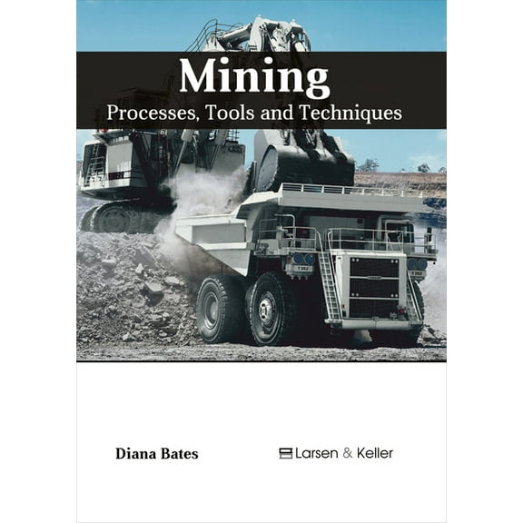 Mining: Processes, Tools and Techniques, (Hardcover)