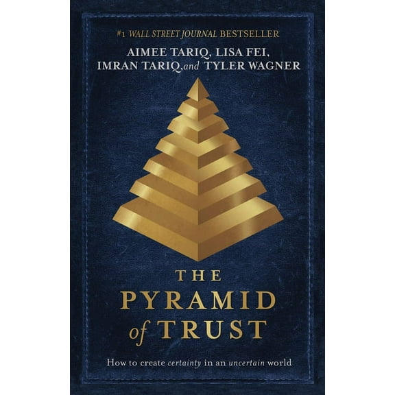The Pyramid of Trust: How to Go from Uncertainty to Certainty, (Paperback)