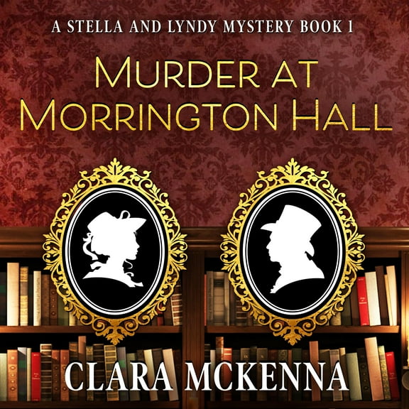 Stella and Lyndy Mystery: Murder at Morrington Hall (Audiobook)