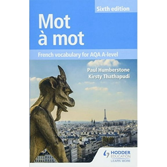 Mot A Mot Sixth Edition: French Vocabulary For Aqa A-Level