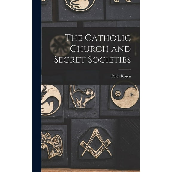 The Catholic Church and Secret Societies (Hardcover)