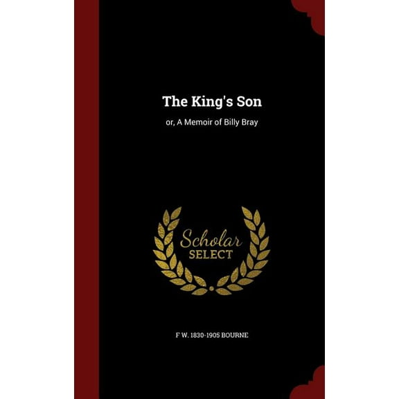 The King's Son: or, A Memoir of Billy Bray, (Hardcover)