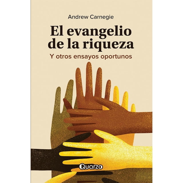 El evangelio de la riqueza, de Andrew Carnegie, Quarzo