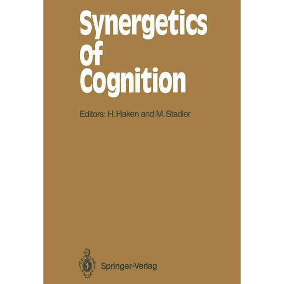 Springer Synergetics Synergetics of Cognition: Proceedings of the International Symposium at Schloß Elmau, Bavaria, June 4-8, 1989, Book 45, (Paperback)