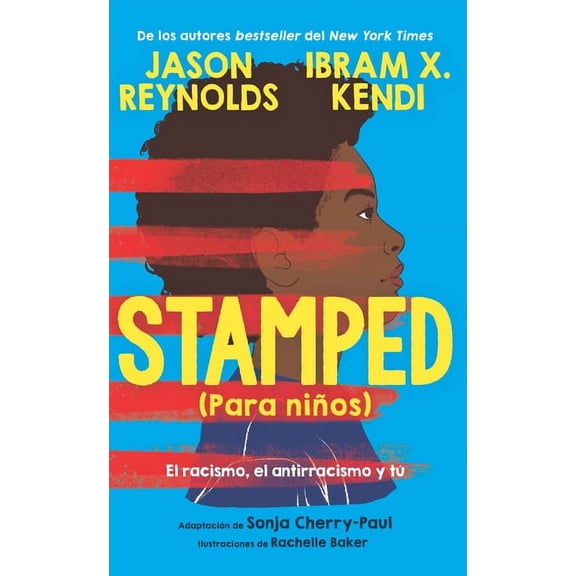 Stamped (Para Niños): El Racismo, El Antirracismo Y Tú / Stamped (for Kids) Racism, Antiracism, and You, (Paperback)