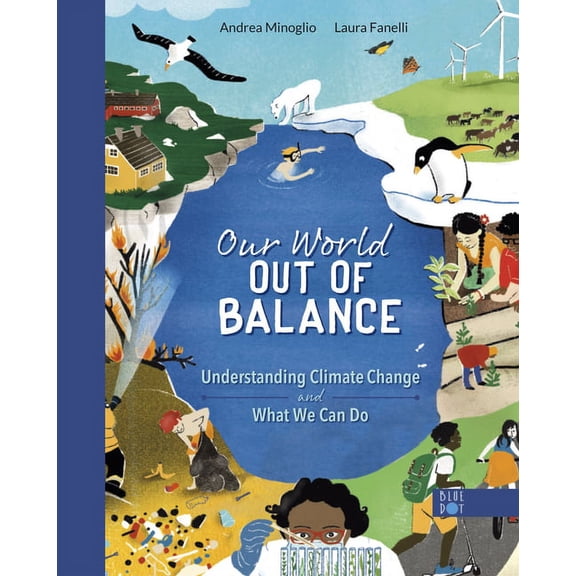Our World Out of Balance: Understanding Climate Change and What We Can Do, (Hardcover)