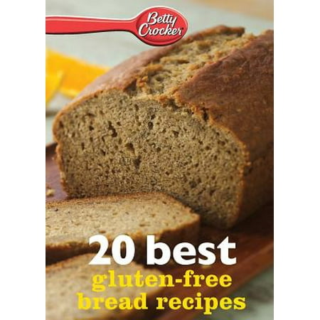 Betty Crocker 20 Best Gluten-Free Bread Recipes (The Best Of Israel Houghton And New Breed)