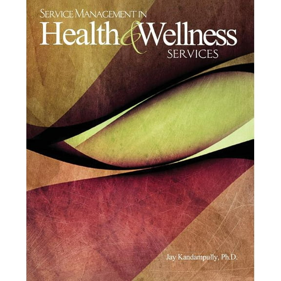 Service Management in Health and Wellness Services, (Paperback)