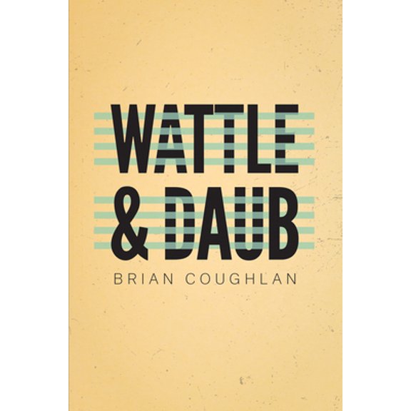 Pre-Owned Wattle & Daub (Paperback) 0998750832 9780998750835