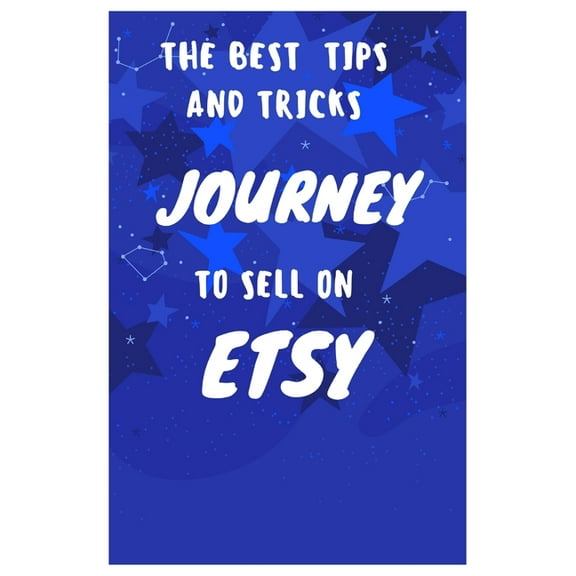 The Best Tips and Tricks to Sell on Etsy (Paperback)