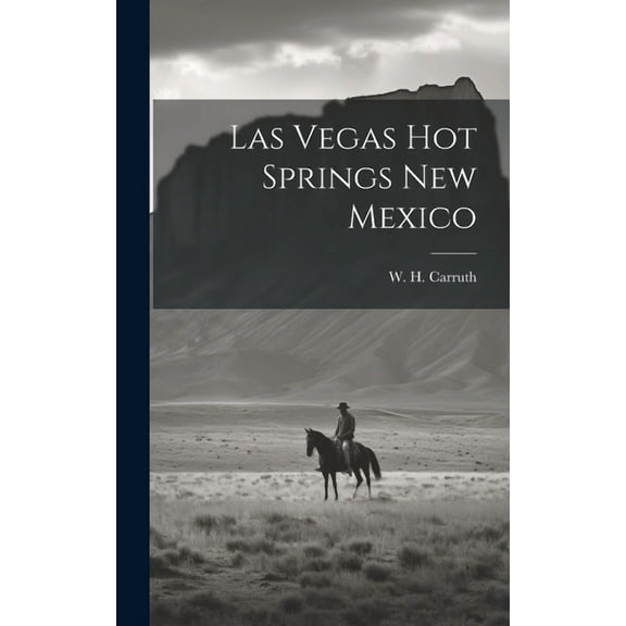 Las Vegas Hot Springs New Mexico (Hardcover)