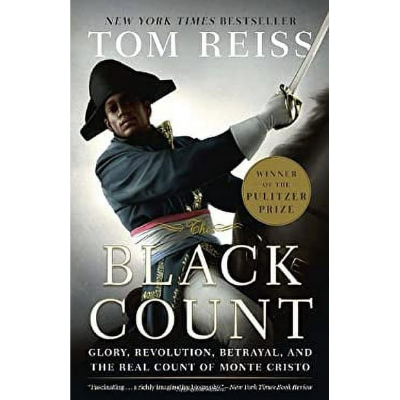 Pre-Owned The Black Count : Glory, Revolution, Betrayal, and the Real Count of Monte Cristo (Pulitzer Prize for Biography) 9780307382474