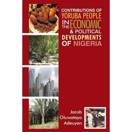 Contributions of Yoruba People in the Economic & Political Developments of Nigeria -
