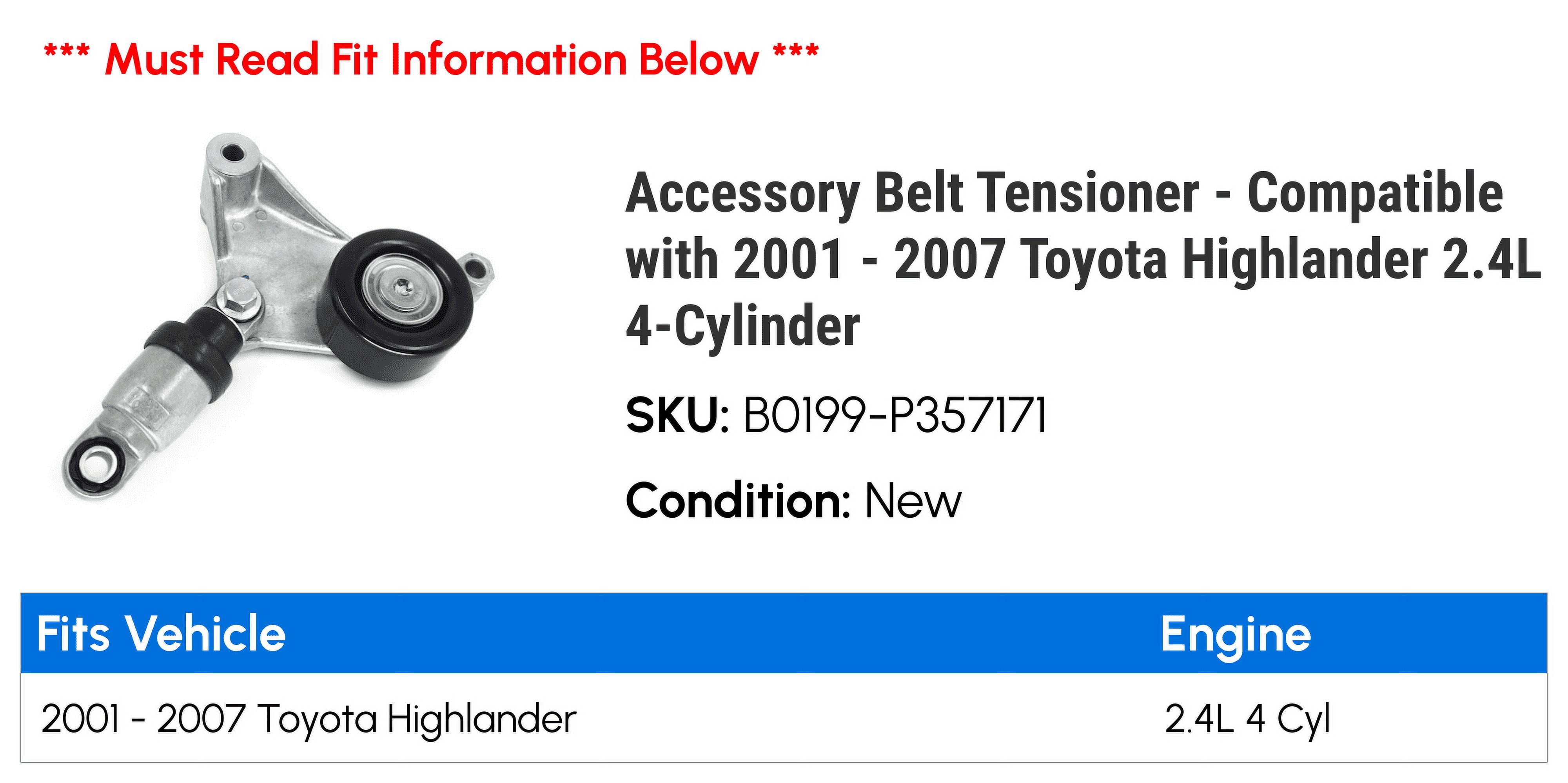 Accessory Belt Tensioner - Compatible with 2001 - 2007 Toyota Highlander 2.4L 4-Cylinder 2002 2003 2004 2005 2006