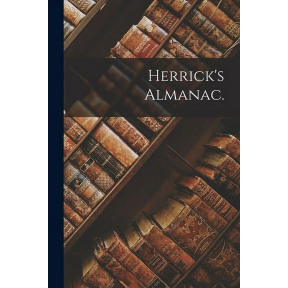 Herrick's Almanac. (Paperback)