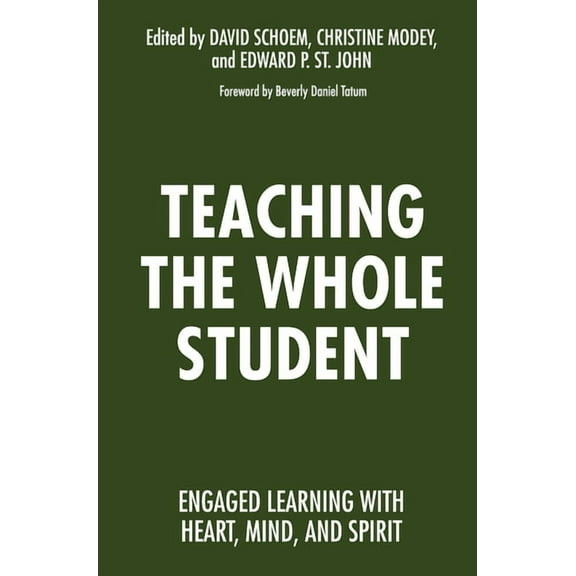 Teaching the Whole Student: Engaged Learning With Heart, Mind, and Spirit, (Hardcover)